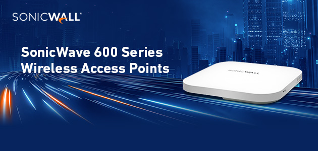 SONICWALL BOOSTS WIRELESS PLAY WITH ULTRA-HIGH-SPEED WI-FI 6 ACCESS POINTS