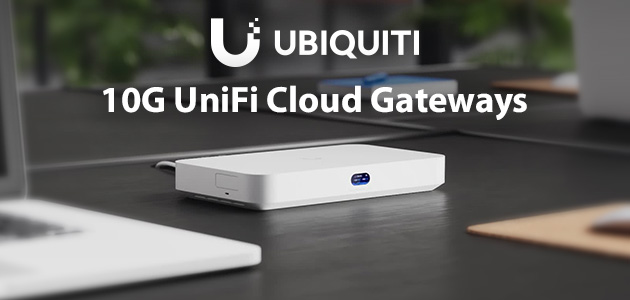 Introducing the All-New 10G UniFi Cloud Gateways – The Future of Networking is Here!